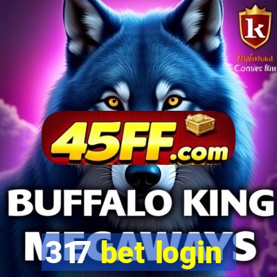 317 bet login